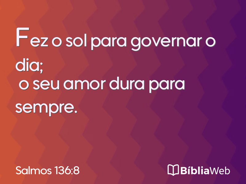 Salmos 136:8 em imagem para compartilhar