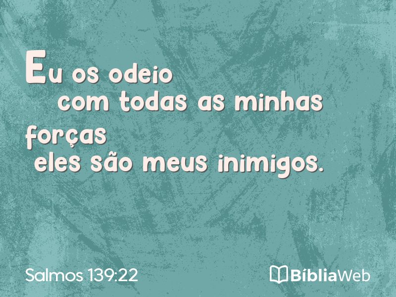 Salmos 139:22 em imagem para compartilhar