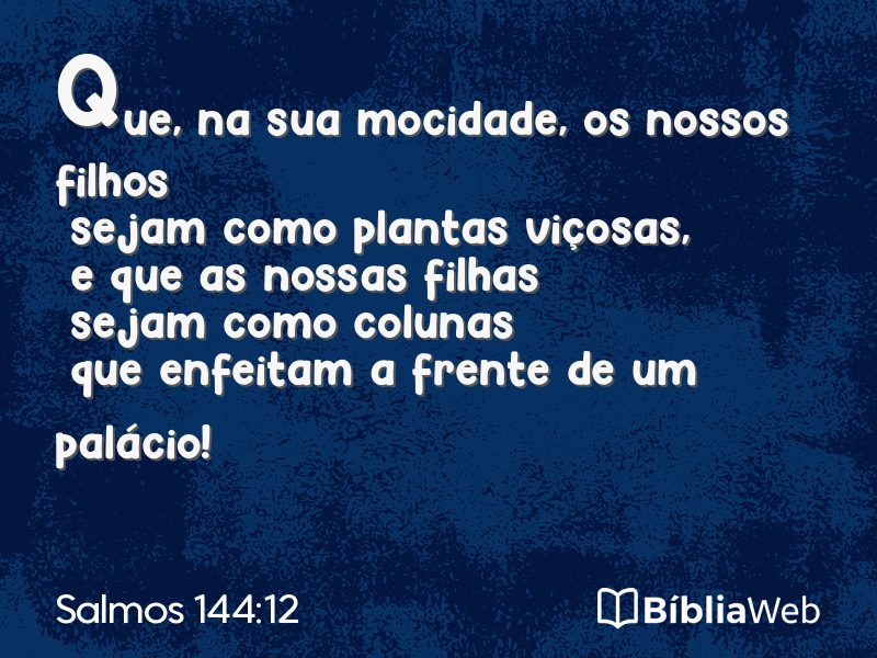 Salmos 144:12 em imagem para compartilhar