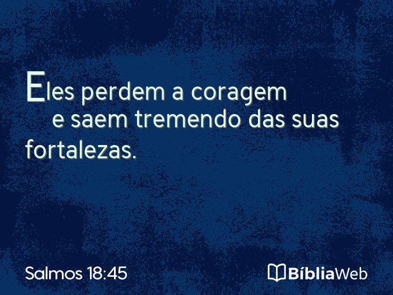 Salmos 18:45 em imagem para compartilhar
