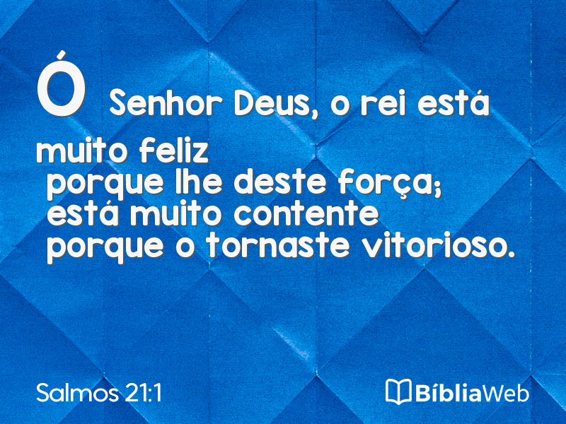 Salmos 21:1 em imagem para compartilhar