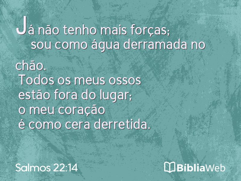 Salmos 22:14 em imagem para compartilhar