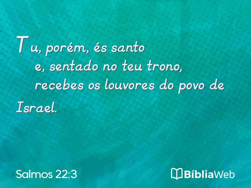 Salmos 22:3 em imagem para compartilhar