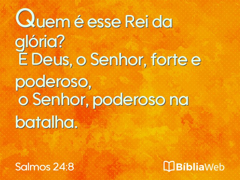 Salmos 24:8 em imagem para compartilhar