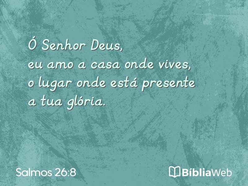 Salmos 26:8 em imagem para compartilhar