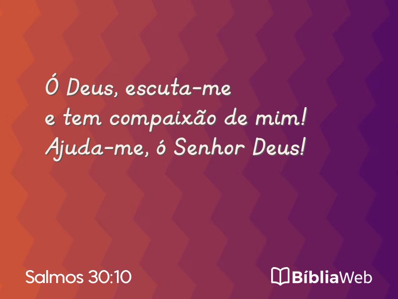 Salmos 30:10 em imagem para compartilhar