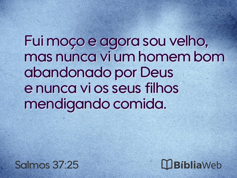 Salmos 37:25 em imagem para compartilhar