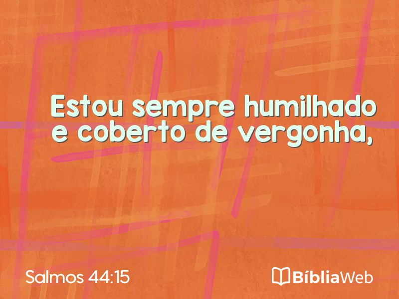 Salmos 44:15 em imagem para compartilhar