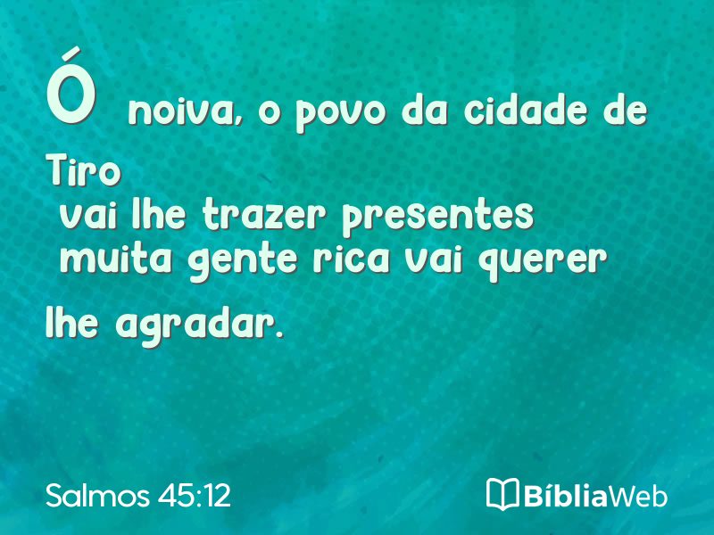Salmos 45:12 em imagem para compartilhar