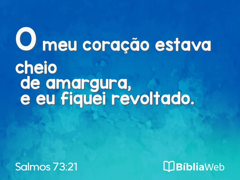 Salmos 73:21 em imagem para compartilhar