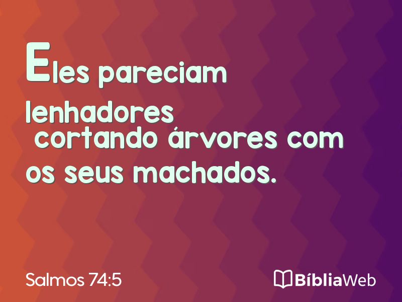 Salmos 74:5 em imagem para compartilhar