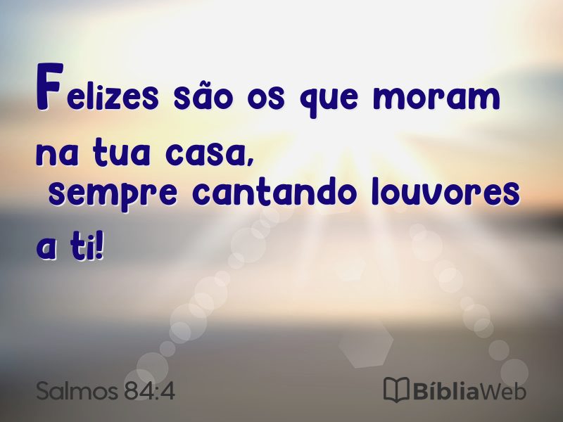 Salmos 84:4 em imagem para compartilhar
