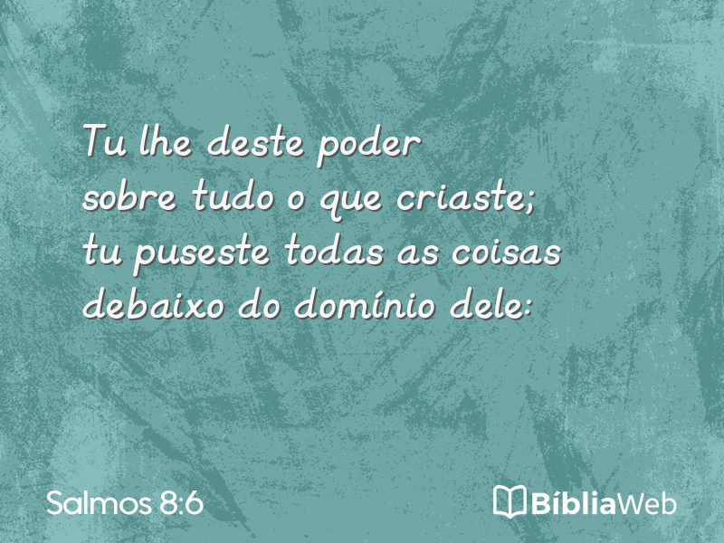Salmos 8:6 em imagem para compartilhar