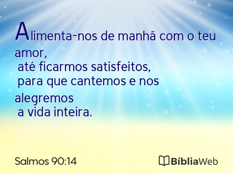 Salmos 90:14 em imagem para compartilhar