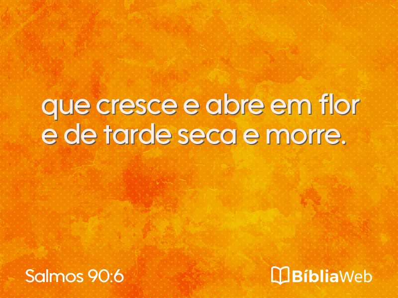Salmos 90:6 em imagem para compartilhar