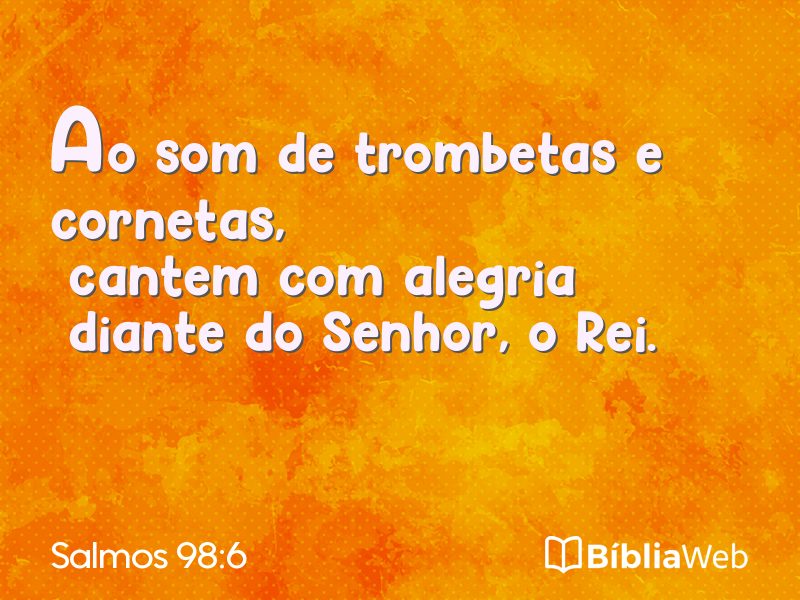 Salmos 98:6 em imagem para compartilhar