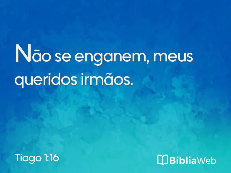 Tiago 1:16 em imagem para compartilhar
