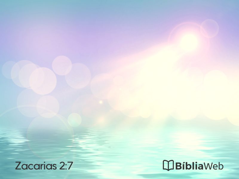 Zacarias 2:7 em imagem para compartilhar