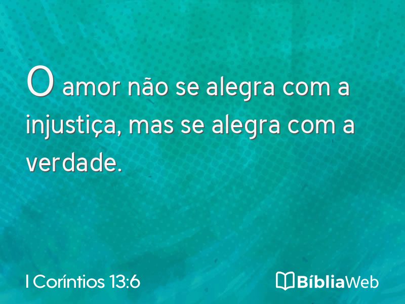 I Coríntios 13:6 em imagem para compartilhar