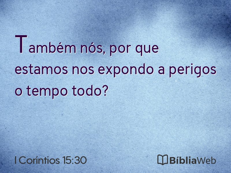 I Coríntios 15:30 em imagem para compartilhar