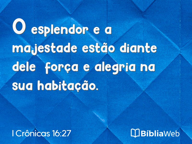 I Crônicas 16:27 em imagem para compartilhar