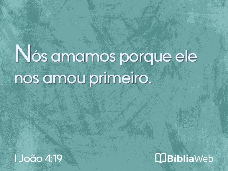 I João 4:19 em imagem para compartilhar