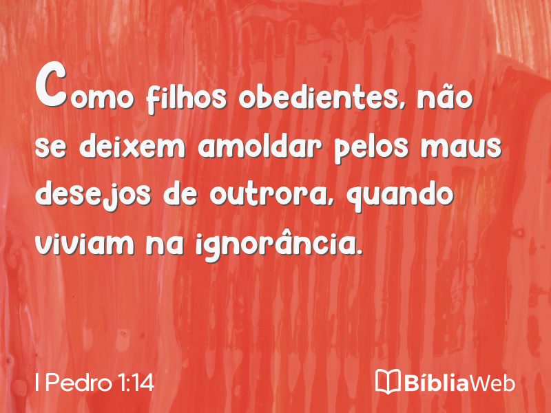 I Pedro 1:14 em imagem para compartilhar