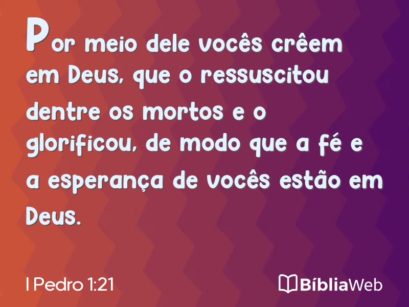 I Pedro 1:21 em imagem para compartilhar