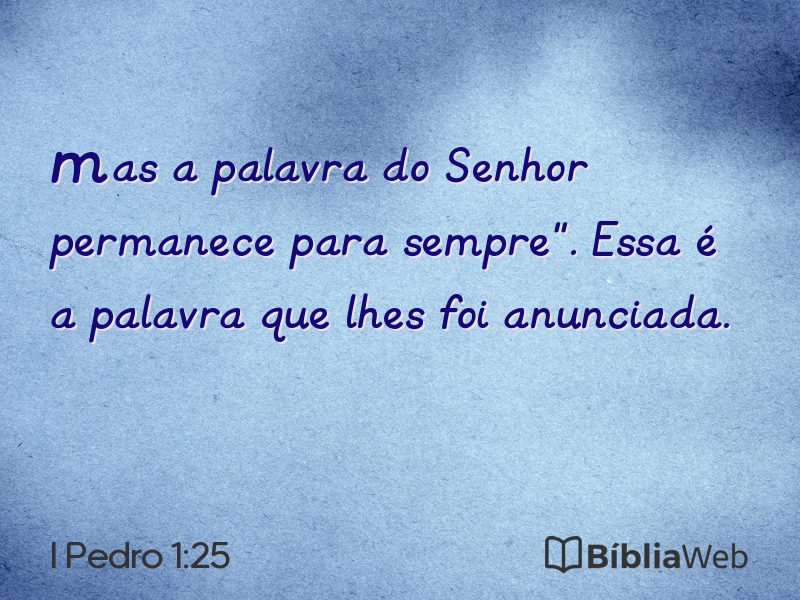 I Pedro 1:25 em imagem para compartilhar