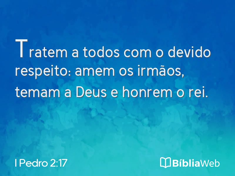 I Pedro 2:17 em imagem para compartilhar