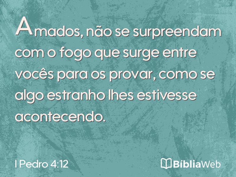 I Pedro 4:12 em imagem para compartilhar