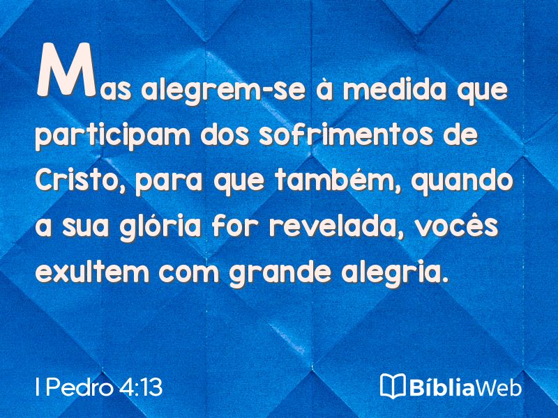 I Pedro 4:13 em imagem para compartilhar