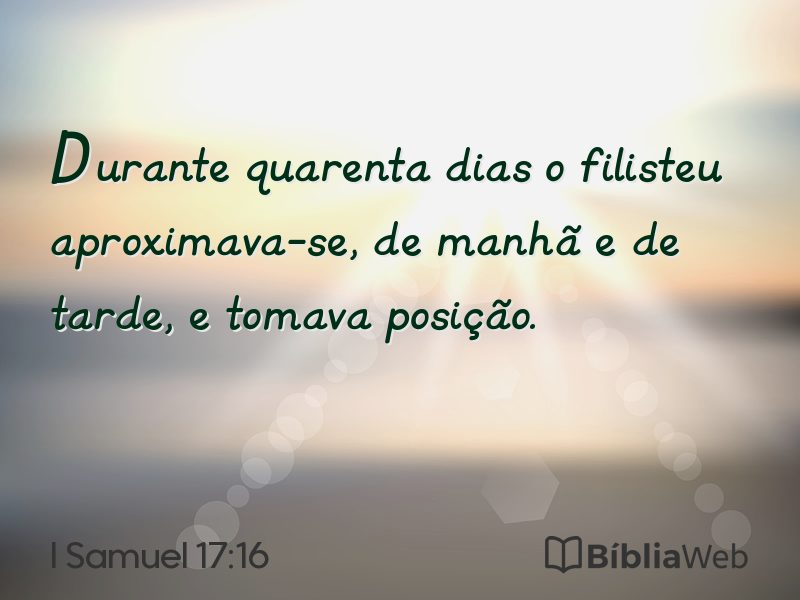 I Samuel 17:16 em imagem para compartilhar