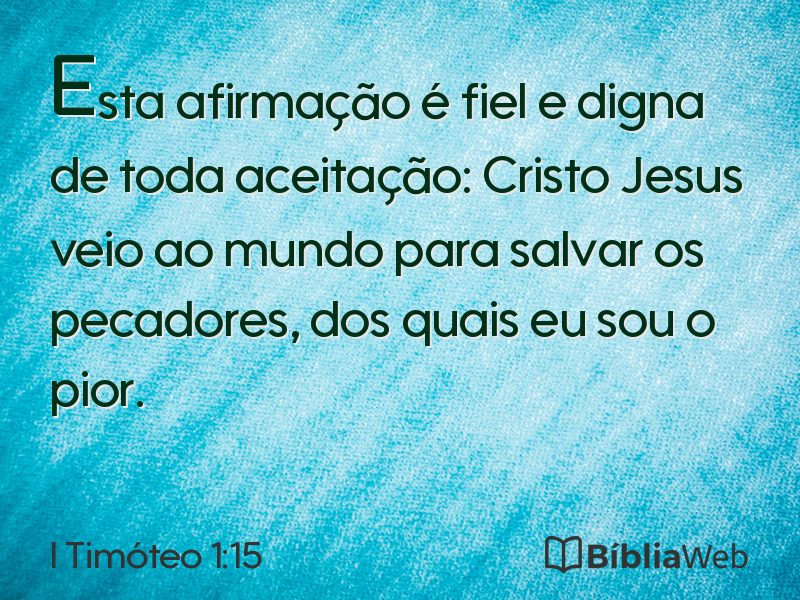 I Timóteo 1:15 em imagem para compartilhar