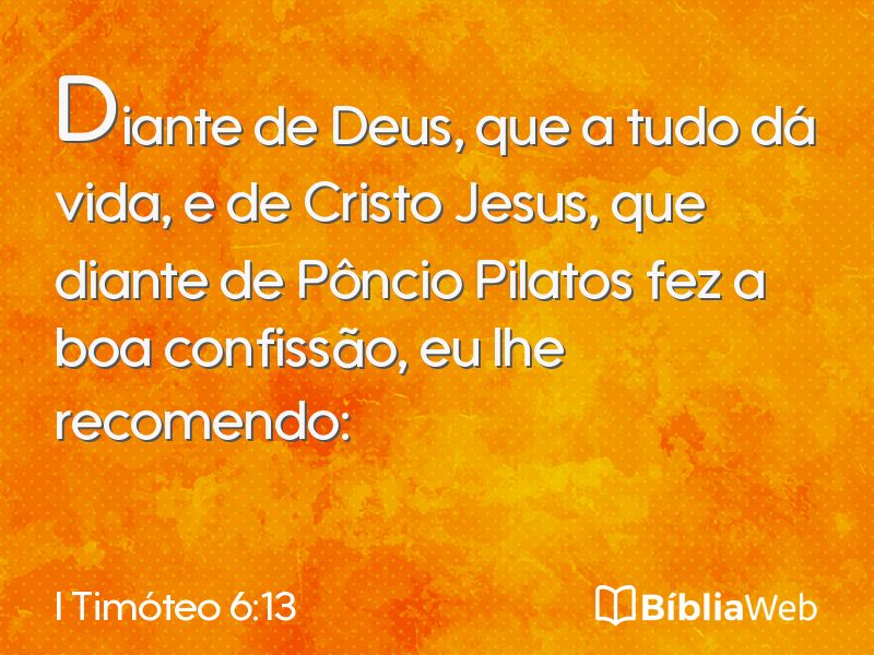 I Timóteo 6:13 em imagem para compartilhar