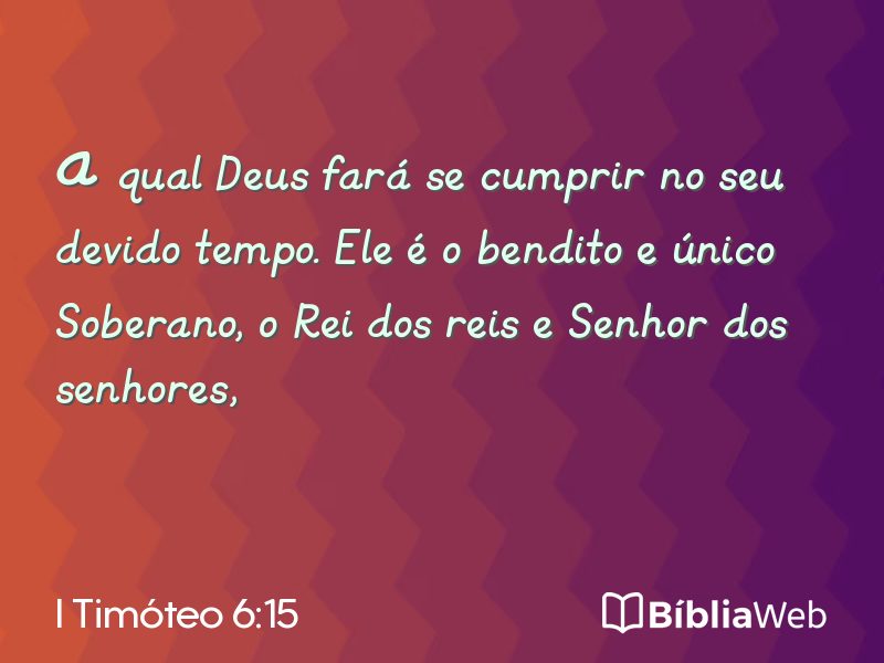 I Timóteo 6:15 em imagem para compartilhar