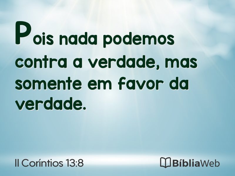 II Coríntios 13:8 em imagem para compartilhar