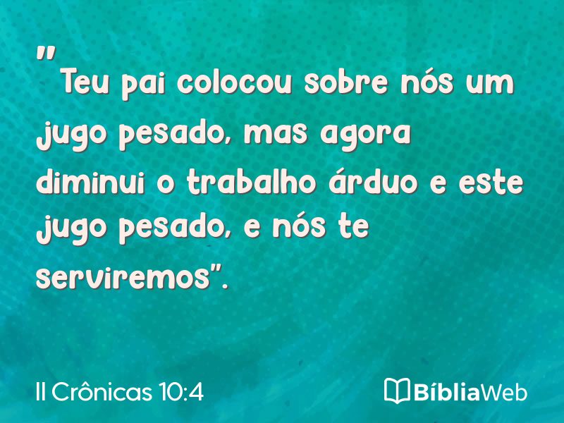 II Crônicas 10:4 em imagem para compartilhar