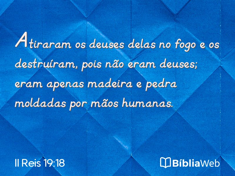 II Reis 19:18 em imagem para compartilhar