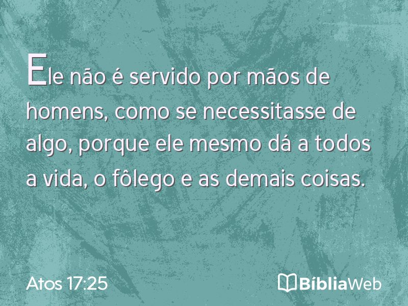Atos 17:25 em imagem para compartilhar