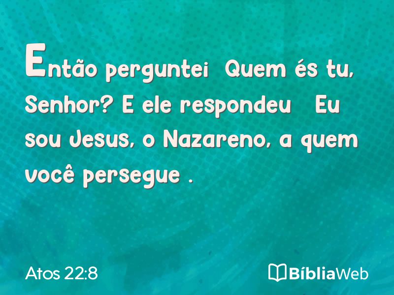 Atos 22:8 em imagem para compartilhar