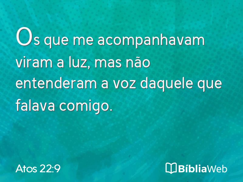 Atos 22:9 em imagem para compartilhar