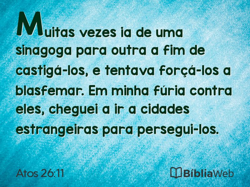 Atos 26:11 em imagem para compartilhar