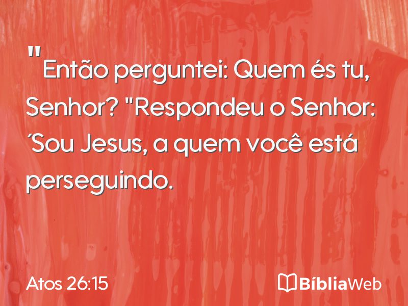 Atos 26:15 em imagem para compartilhar