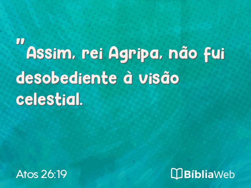 Atos 26:19 em imagem para compartilhar