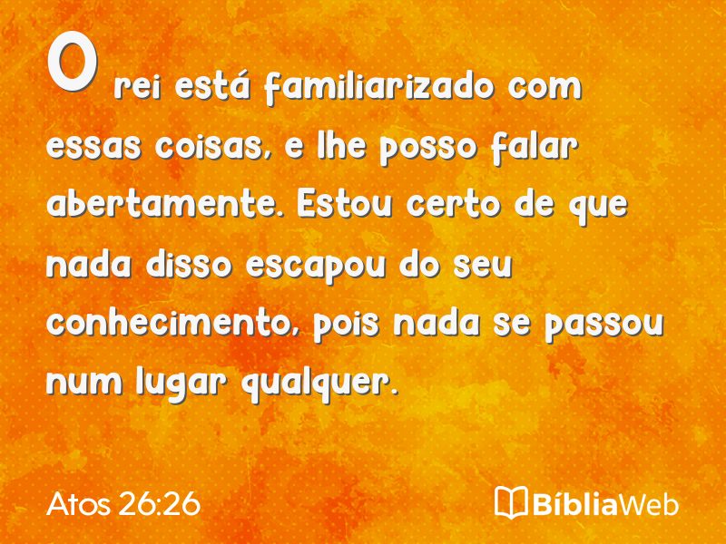 Atos 26:26 em imagem para compartilhar