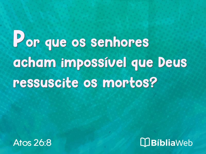 Atos 26:8 em imagem para compartilhar