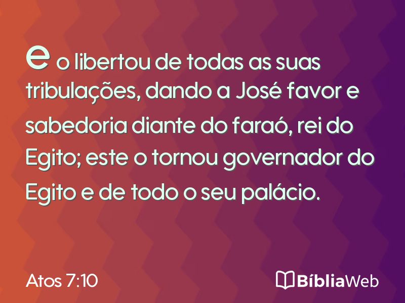 Atos 7:10 em imagem para compartilhar