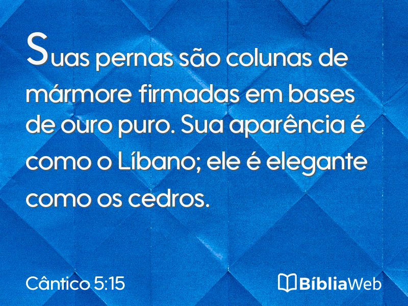 Cântico 5:15 em imagem para compartilhar