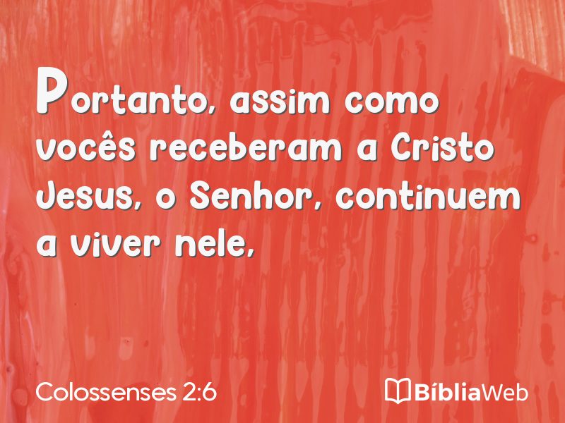 Colossenses 2:6 em imagem para compartilhar